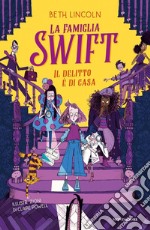 La famiglia Swift. Il delitto è di casa libro