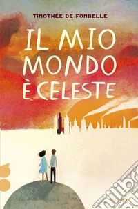 Il mio mondo è celeste. Ossigeno libro