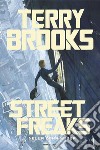 Street Freaks. Nella zona rossa libro di Brooks Terry