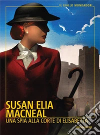 Una spia alla corte di Elisabetta libro