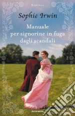 Manuale per signorine in fuga dagli scandali libro