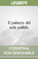 Il palazzo del sole pallido libro