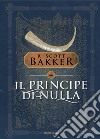 Il Principe di Nulla libro