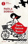 Dove finisce Roma libro