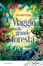 Viaggio nella grande foresta libro