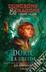 Doric la druida. Dungeons & Dragons. L'onore dei ladri libro