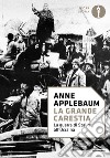 La grande carestia. La guerra di Stalin all'Ucraina libro di Applebaum Anne