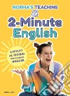 2-Minute English. 2 minuti al giorno per imparare l'inglese libro di Cerletti Norma
