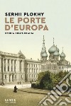 Le porte d'Europa. Storia dell'Ucraina libro di Plokhy Serhii