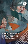 Il manicomio di Pechino libro di Tobino Mario