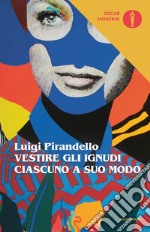 Vestire gli ignudi-Ciascuno a suo modo libro