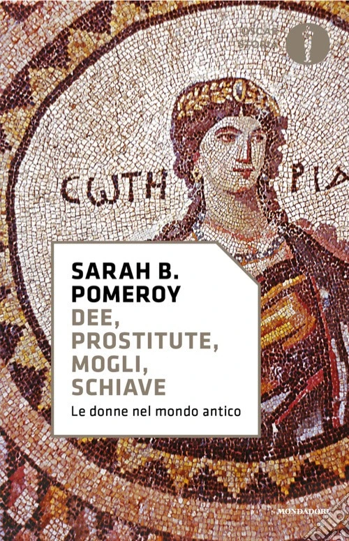 Dee, prostitute, mogli, schiave. Le donne nel mondo antico