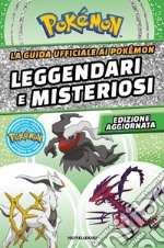 La guida ufficiale ai Pokémon leggendari e misteriosi libro