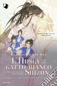 Sua Venerabilità si risveglia. L'husky e il suo gatto bianco Shizun. Vol. 2 libro