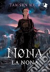 Nona la nona libro di Muir Tamsyn