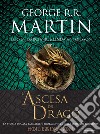 L'ascesa del drago. Una storia illustrata della dinastia Targaryen. Ediz. a colori. Vol. 1 libro di Martin George R. R. Garcìa Elio M. jr Antonsson Linda