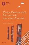 Memorie da una casa di morti libro di Dostoevskij Fëdor