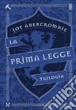 La prima legge. Trilogia: Il richiamo delle spade-Non prima che siano impiccati-L'ultima ragione dei re libro