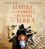 Lettera di una bambina ai potenti della terra. Ediz. a colori libro