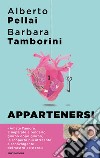 Appartenersi. Perché l'amore per sempre è una risorsa libro di Pellai Alberto Tamborini Barbara