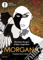 Morgana. L'uomo ricco sono io libro