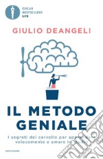 Il metodo geniale. I segreti del cervello per apprendere velocemente e amare lo studio