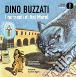 I miracoli di Val Morel. Ediz. illustrata libro