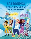 La leggenda delle divisioni e altre sfide matematiche libro