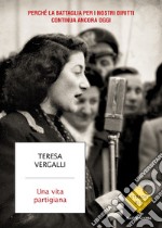 Una vita partigiana. Perché la battaglia per i nostri diritti continua ancora oggi