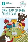 Crapa Pelata e la banda dei mille colori. Ediz. ad alta leggibilità libro