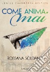 Come anima mai libro di Soldano Rossana