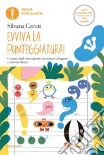 Evviva la punteggiatura!. Ediz. ad alta leggibilità libro