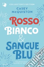 Rosso, bianco & sangue blu. Collector's edition libro