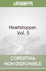 Heartstopper. Vol. 5 libro