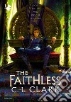 The faithless libro di Clark C. L.