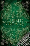 Cursed Crowns libro di Doyle Catherine Webber Katherine