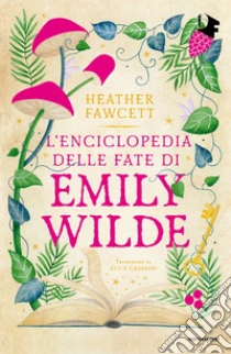 L'enciclopedia delle fate di Emily Wilde