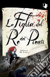 La figlia del re dei pirati libro