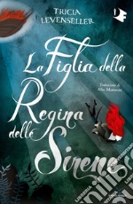 La figlia della regina delle sirene