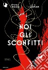 Noi gli sconfitti libro