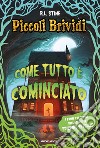 Come tutto è cominciato. Piccoli brividi libro