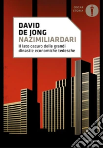 Nazimiliardari. Il lato oscuro delle grandi dinastie economiche tedesche