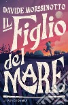 Il figlio del mare. La saga dei Da Mar libro