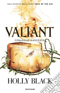 Valiant. Coraggio nascosto libro
