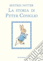 La storia di Peter Coniglio. Ediz. a colori libro