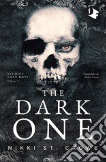 The dark one. Ediz. italiana libro