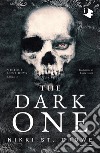 The dark one. Ediz. italiana libro