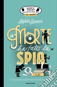 Top Secret. La morte ha fatto la spia. Miss Detective libro
