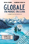 Globale. Un clima, un mondo libro