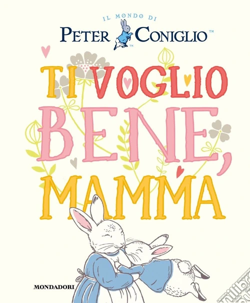 Ti voglio bene, mamma. Ediz. a colori
